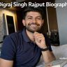 Digraj Singh Rajput Biography